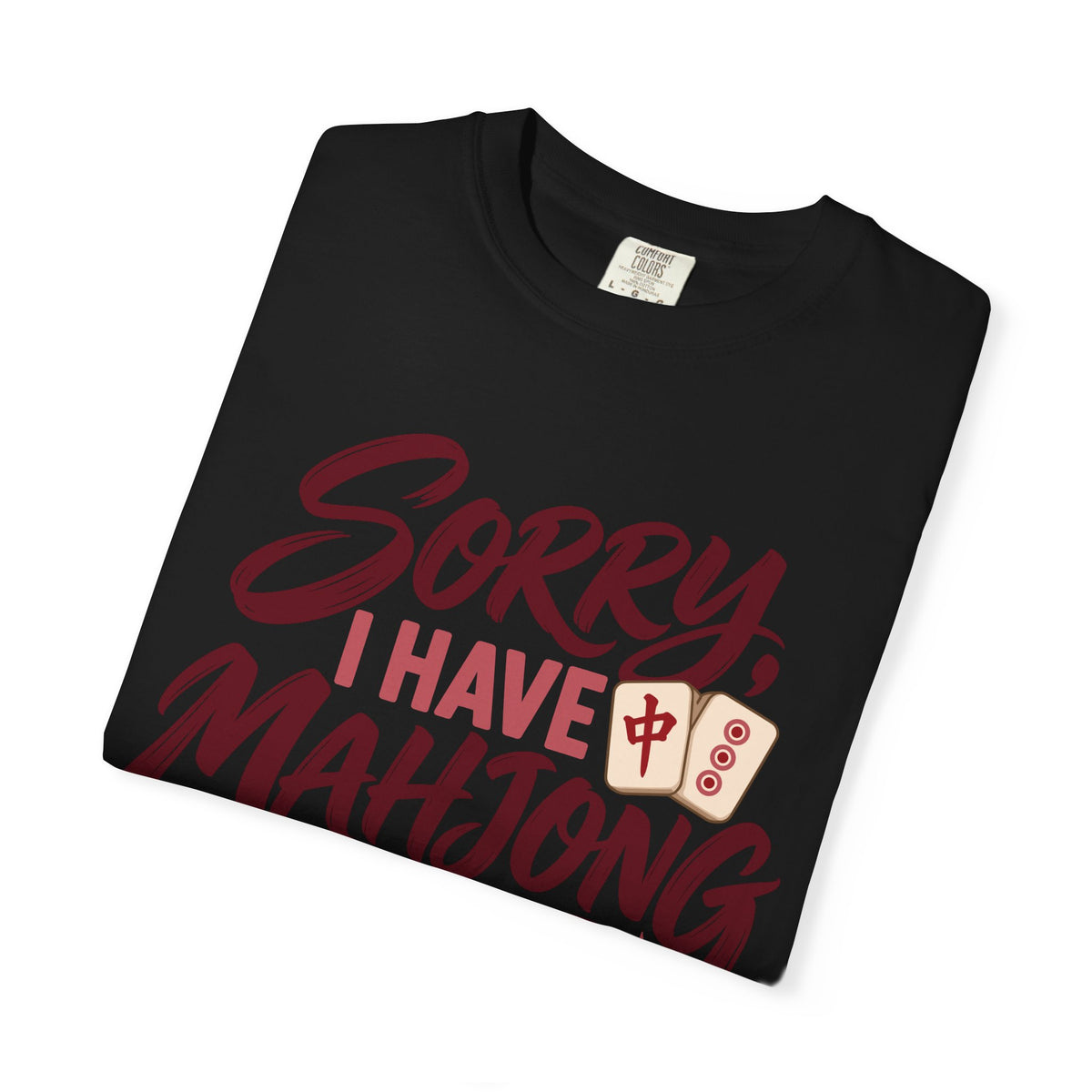Sorry, I Have Mahjong T-Shirt, garment-dyed cotton T-shirt