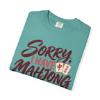 Sorry, I Have Mahjong T-Shirt, garment-dyed cotton T-shirt
