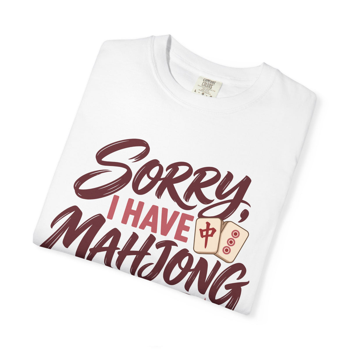 Sorry, I Have Mahjong T-Shirt, garment-dyed cotton T-shirt